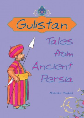 Gulistan: Tales from Ancient Persia