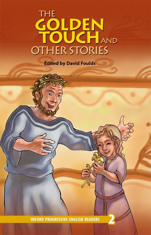 Oxford Progressive English Readers Level 4: The Golden Touch and Other Stories